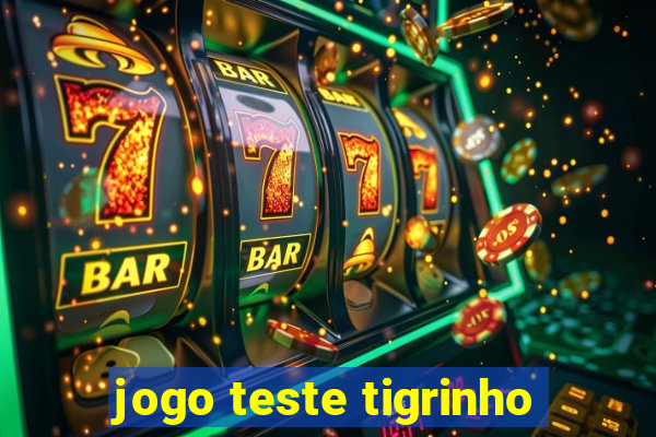 jogo teste tigrinho